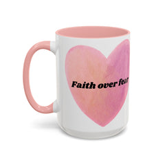 Faith Over Fear Pink Heart Accent Coffee Mug — Inspirational 11/15oz Ceramic