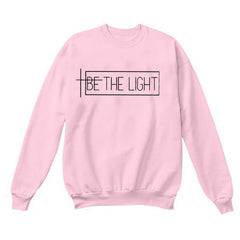 Be the Light Christian Streetwear Sweatshirt | Faith-Based Apparel for Men & Women